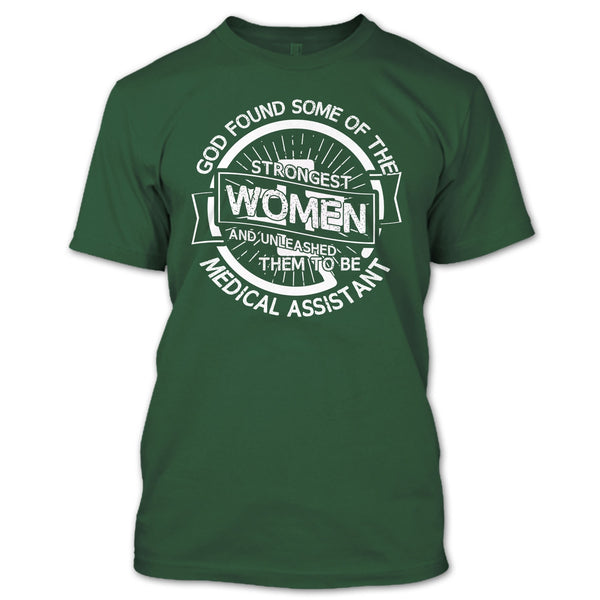 Strongest Women T Shirt, To Be Medical Assistant T Shirt
