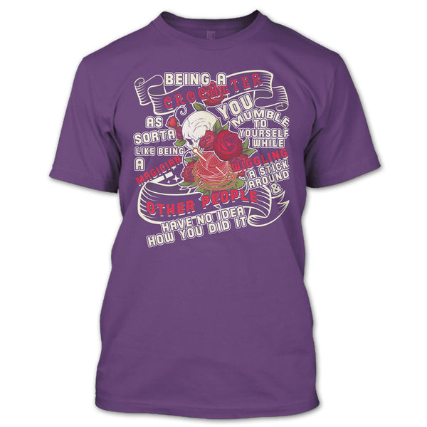 Being A Crocheter T Shirt, As Sorta Like Being A Magician T Shirt