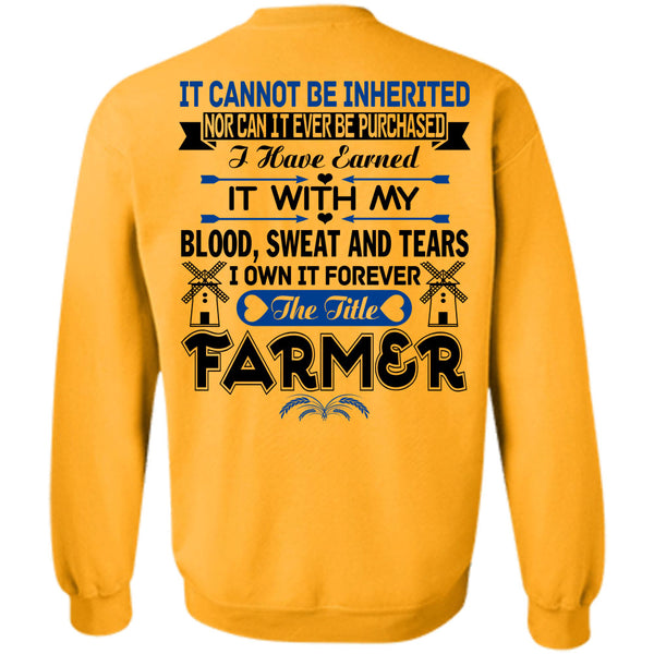 Being A Farmer T Shirt, I Own It Forever The Title Farmer Sweatshirt