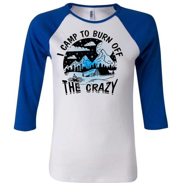 I Camp To Burn Off The Crazy T Shirt, I Love Camping T Shirt, Awesome T-Shirts