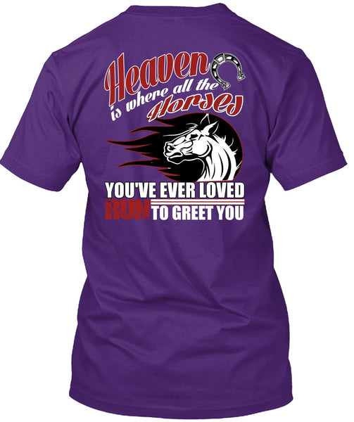 Heaven Is Where All The Horses T Shirt, Run To Greet You T Shirt