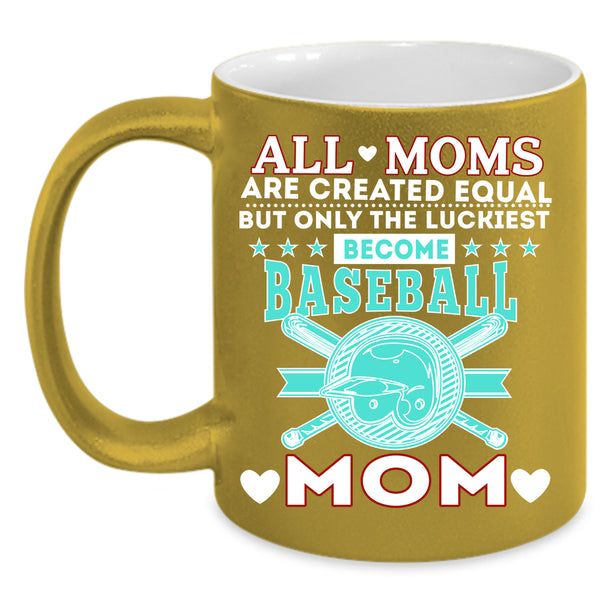 Only The Luckiest Become Baseball Mom Coffee Mug, Cool Mom Coffee Cup