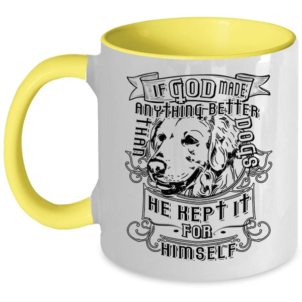 Cute Dogs Coffee Mug, God Made Anything Better Than Dog Accent Mug