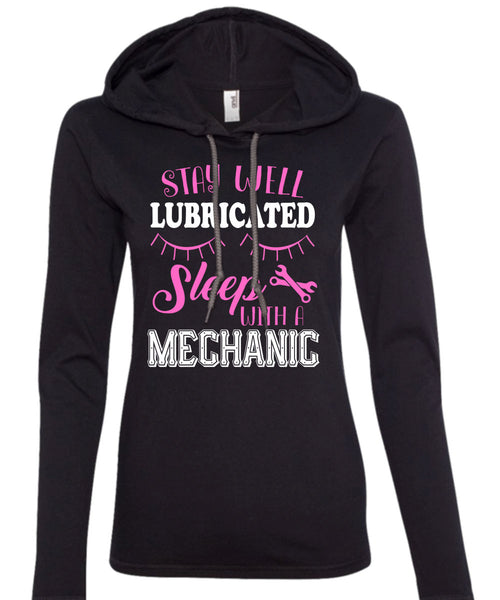 Stay Well Lubricated Sleep With A Mechanic T Shirt, Calls Me A Mechanic T Shirt (Anvil Ladies Ringspun Hooded)