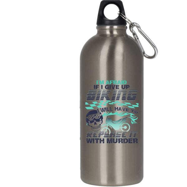 I'm Afraid If I Give Up Biking 20 oz Stainless Steel Bottle,Cool Bikers Outdoor Sports Water Bottle