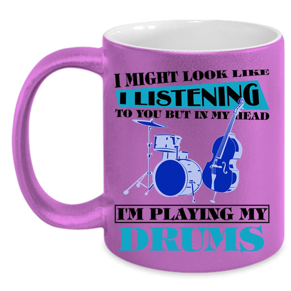 Cool Drummers Coffee Mug, In My Head I'm Playing My Drums Accent Mug