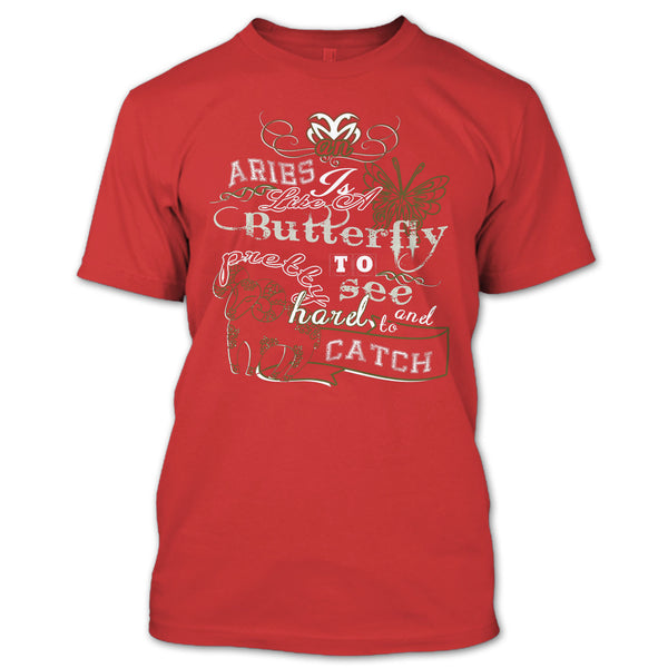 Aries Is Like A Butterfly T Shirt, Pretty To See Hard And To Catch T Shirt