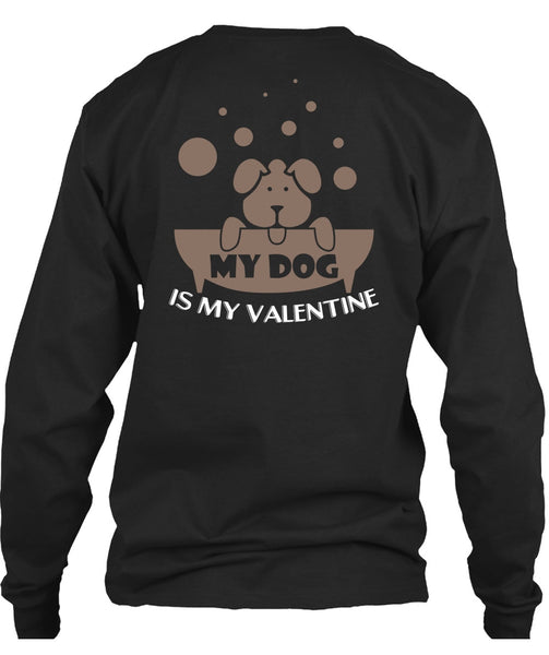 My Dog Is My Valentine T Shirt, My Favorite T Shirt