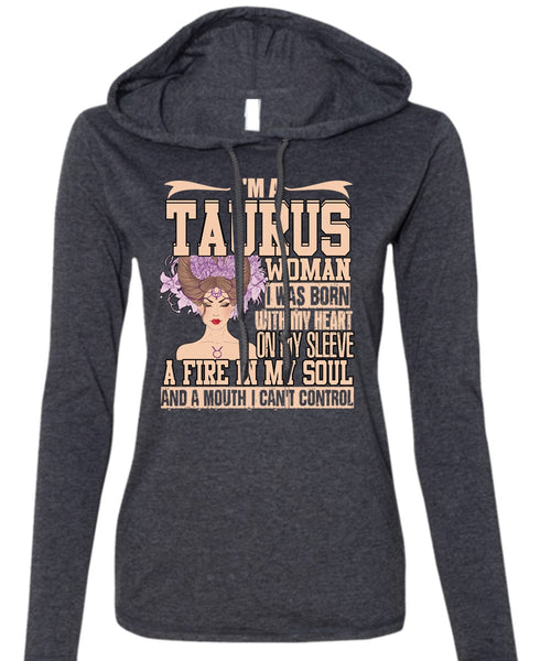 I'm A Taurus Woman T Shirt, Fire In My Soul T Shirt (Anvil Ladies Ringspun Hooded)