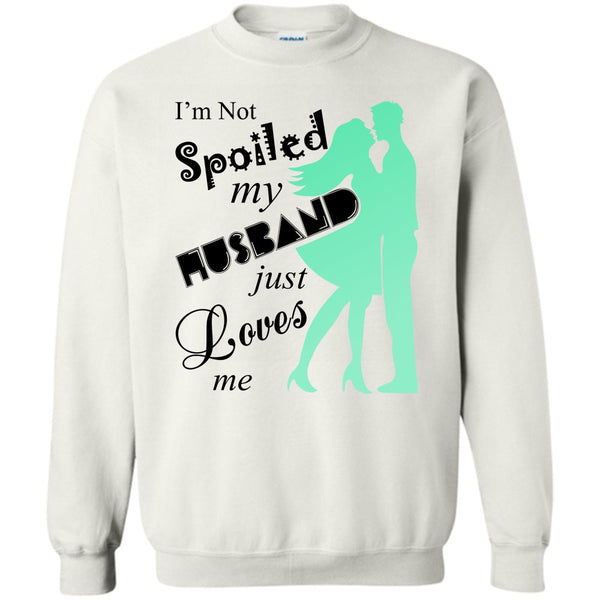 Coolest Wife Ever T Shirt, I'm Not Spoiled Sweatshirt