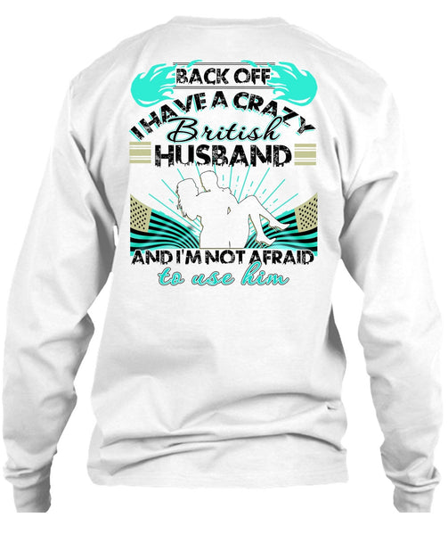 I Have A Cray British Husband T Shirt, I Love Husband T Shirt
