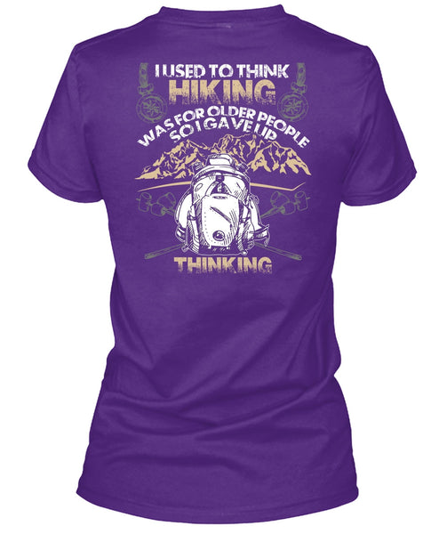 I Used To Think Hiking T Shirt, Being A Hiker T Shirt