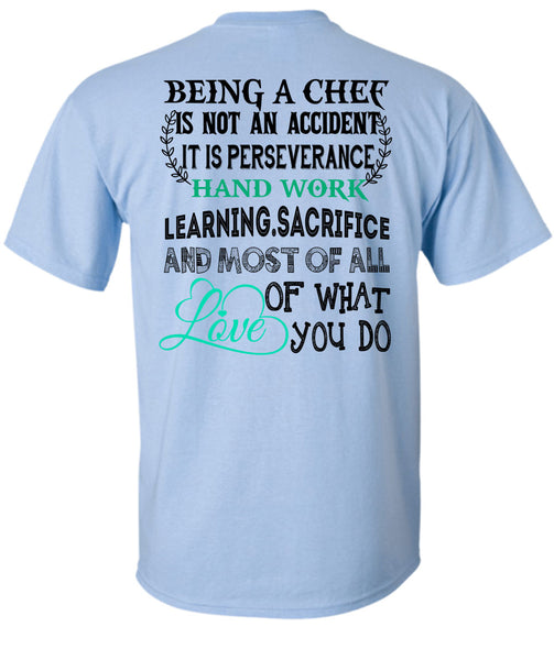 Being A Chef Is Not An Accident T Shirt, Being A Chef T Shirt