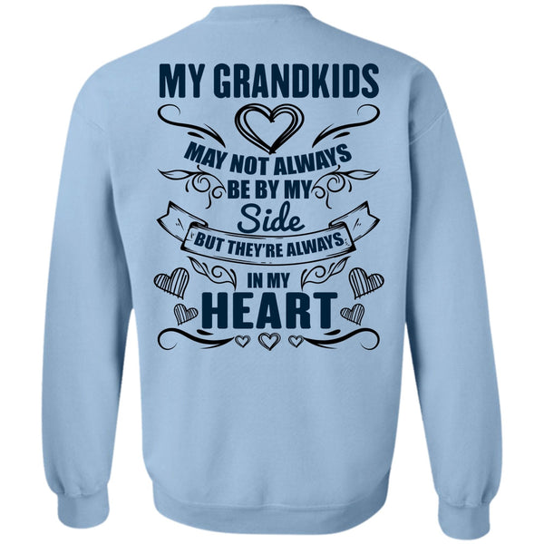 I Love Grandkids T Shirt, My Grandkids May Not Always Be By My Side Sweatshirt