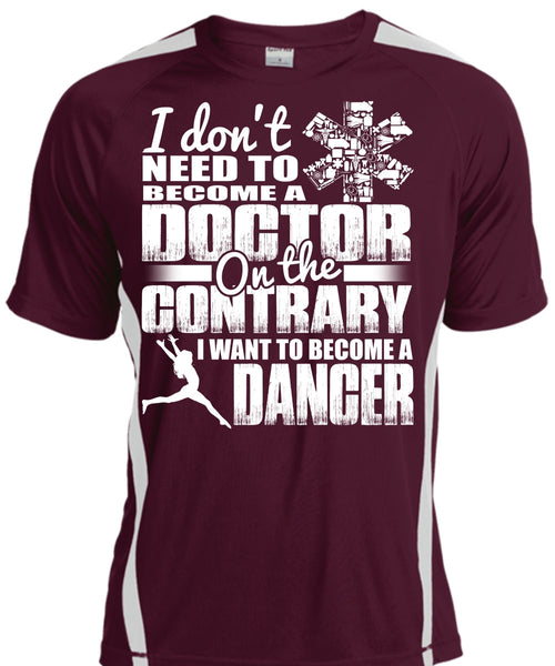 I Want To Become A Dancer T Shirt, Become A Doctor T Shirt, Cool Shirt