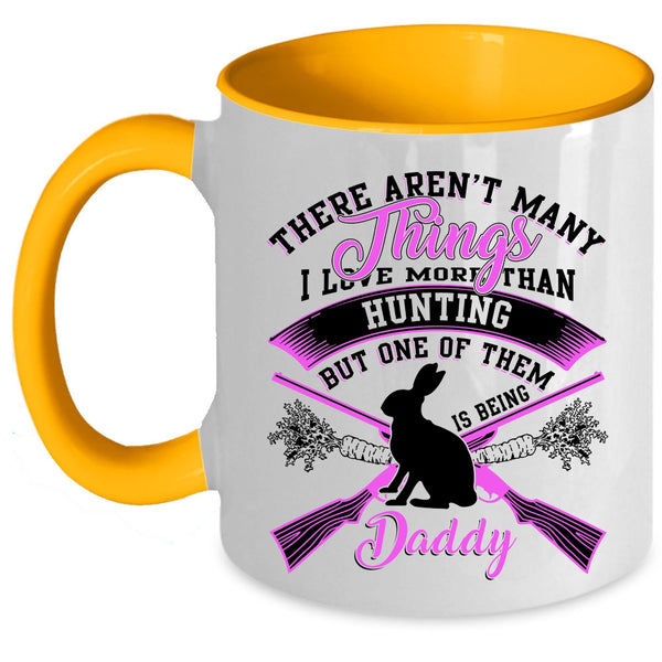 Being Daddy Coffee Mug, I Love More Than Hunting Accent Mug
