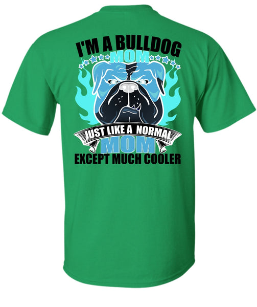 I'm A Bulldog Mom T Shirt, I Love Bulldog T Shirt