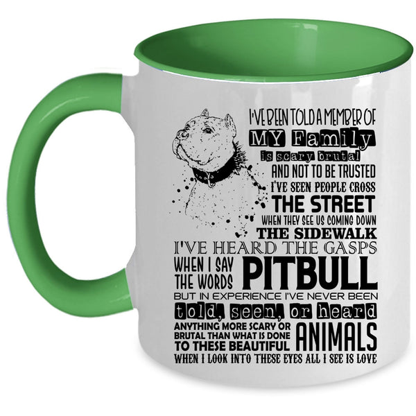 Pitbull Coffee Mug, I've Been Told A Member Of My Family Accent Mug
