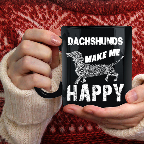 Dachshunds Make Me Happy Coffee Mug, Dog Lovers Coffee Cup