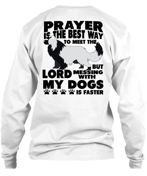 Prayer Is The Best Way T Shirt, I Love My Dog T Shirt