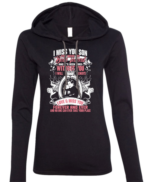 I Miss You Son T Shirt, My Best Friend T Shirt (Anvil Ladies Ringspun Hooded)