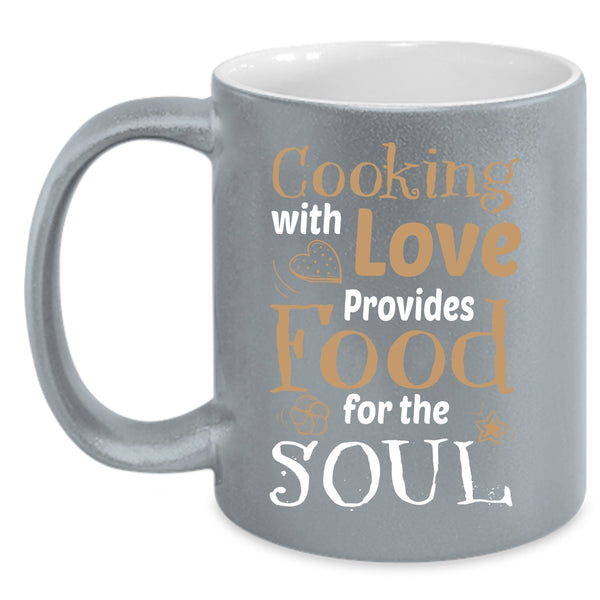 Cooking With Love Coffee Mug, Provides For The Soul Coffee Cup