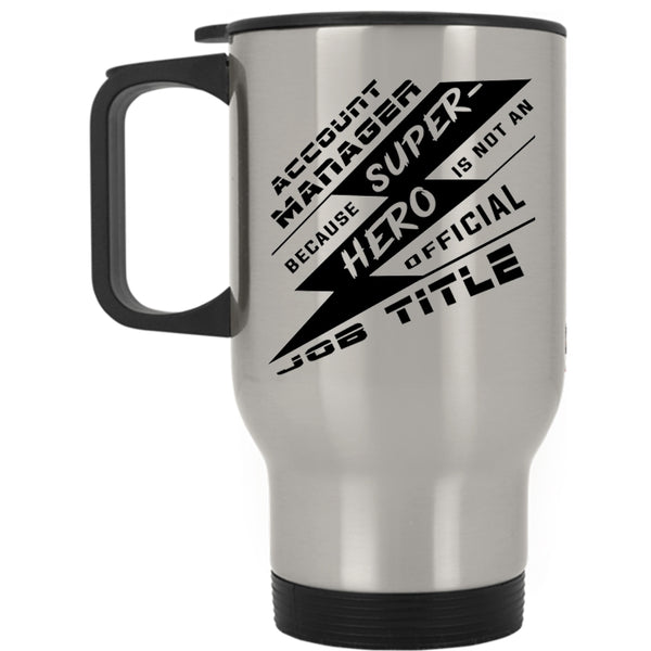 Cool Gift For My Manager Travel Mug, Account Manager Mug