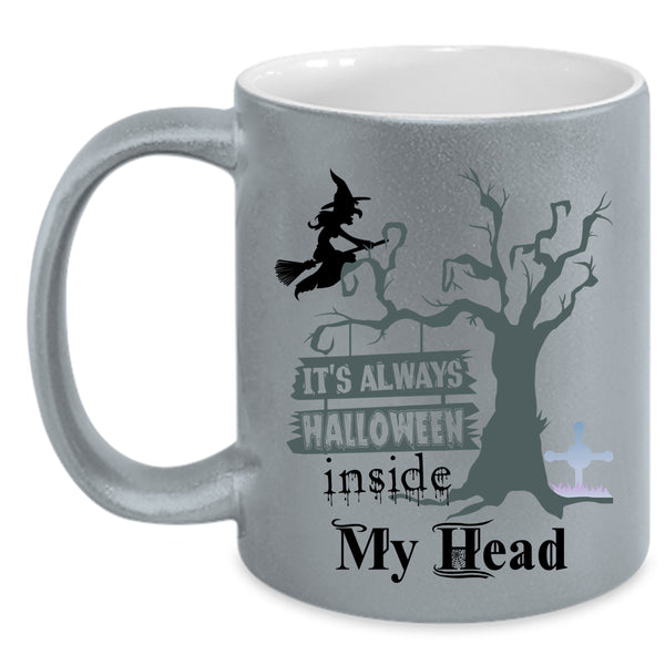Scary Coffee Mug, It's Always Halloween Inside My Head Accent Mug