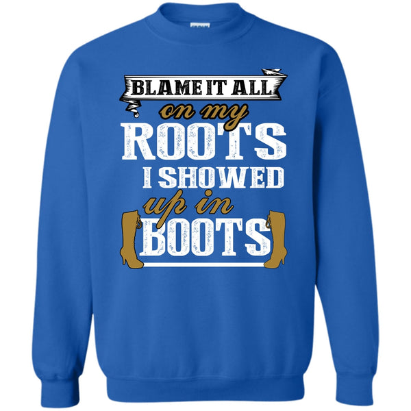 I Showed Up In Boots T Shirt, Coolest My Boots Sweatshirt