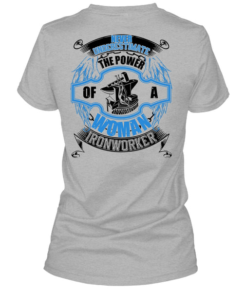 The Power Of A Woman Ironworker T Shirt, I Love Ironworker T Shirt