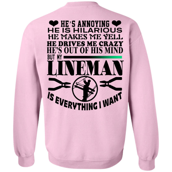 Being A Linemen T Shirt, He's Out Of His Mind But My Lineman Is Everything I Want Sweatshirt