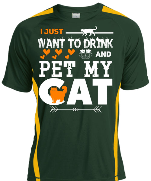 I Just Want To Drink And Pet My Cat T Shirt, My Pets T Shirt, My Favorite T Shirt