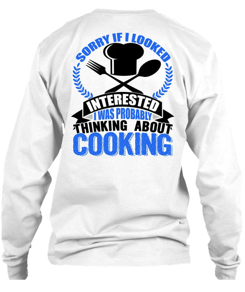 Thinking About Cooking T Shirt, I Love Chef T Shirt