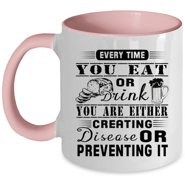 Funny Gift For Husband Coffee Mug, Every Time You Eat Or Drink Accent Mug