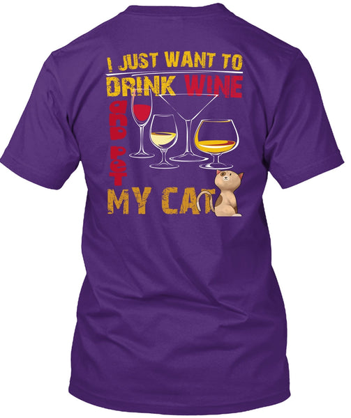 I Just Want To Drink Wine T Shirt, Pet My Cat T Shirt
