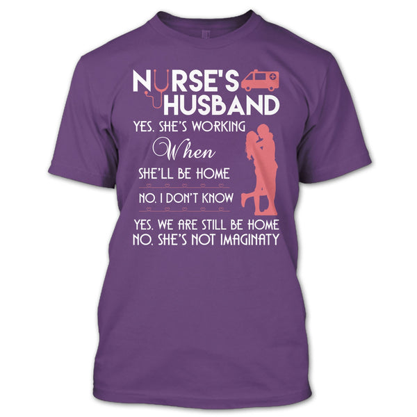 Nurse's Husband T Shirt, Yes We Are Still Be Home T Shirt