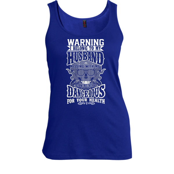 Warning I Belong To My Husband T Shirt, Mesing With Me Very dangerous T Shirt, Cool T Shirt