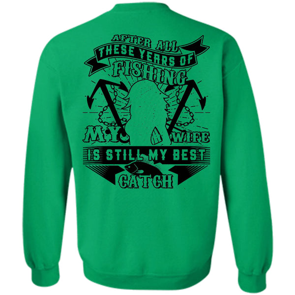 Favorite T Shirt, My Wife Is Still My Best Catch Sweatshirt
