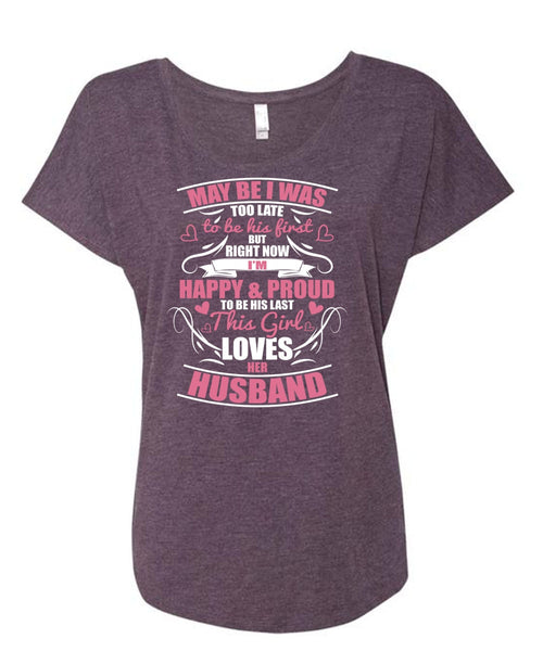 This Girl Loves Her Husband T Shirt, I'm Happy And Proud T Shirt, Cool Shirt (Ladies' Triblend Dolman Sleeve)