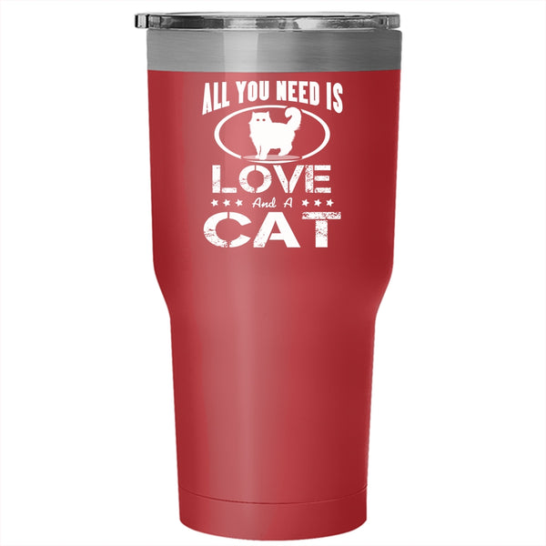 All You Need Is Love And A Cat Tumbler 30 oz Stainless Steel, Cool Cat Lovers Travel Mug