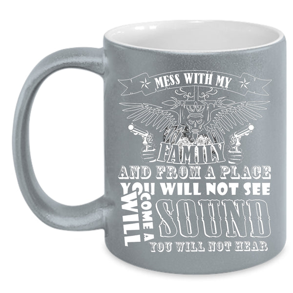 Don't Mess With My Family Coffee Mug, Cool Gift For Dad Coffee Cup
