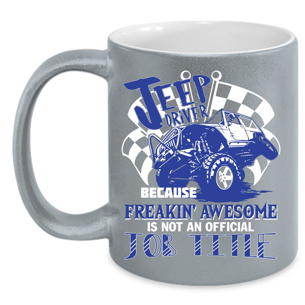 Jeep Driver Coffee Mug, Not An Official Job Title Coffee Cup