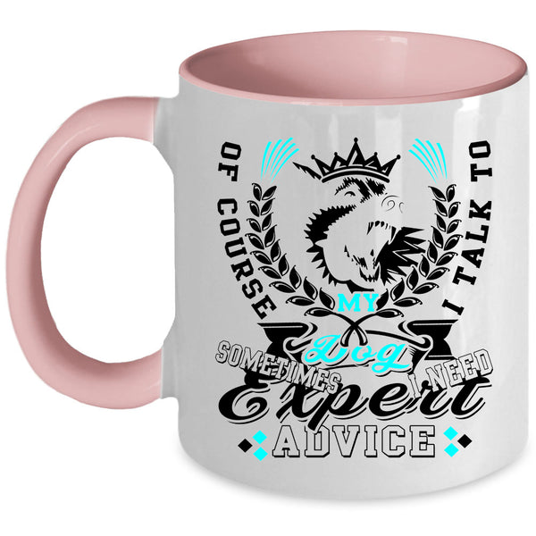 Cute Gift For Dog Lovers Coffee Mug, I Talk To My Dog Accent Mug