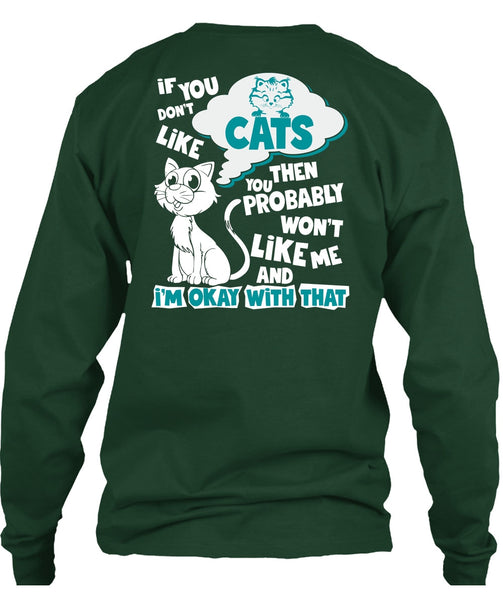 You Don't Like Cats T Shirt, You Probably Won't Like Me T Shirt
