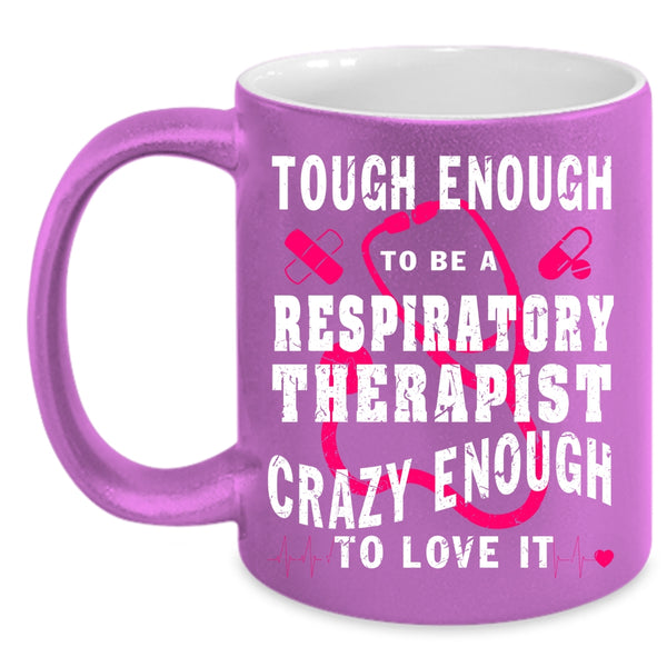 Tough Enough To Be A Respiratory Therapist Coffee Mug, Cool Job Coffee Cup