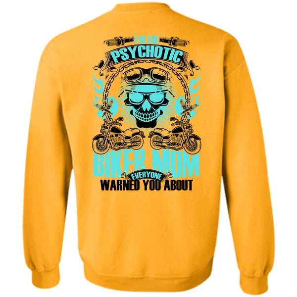 I Love Biking T Shirt, I'm The Psychotic Biker Mom Sweatshirt