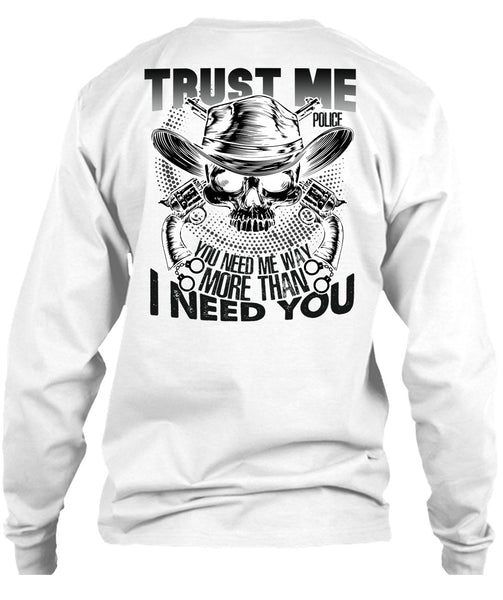 Trust Me Police T Shirt, I Love Police T Shirt