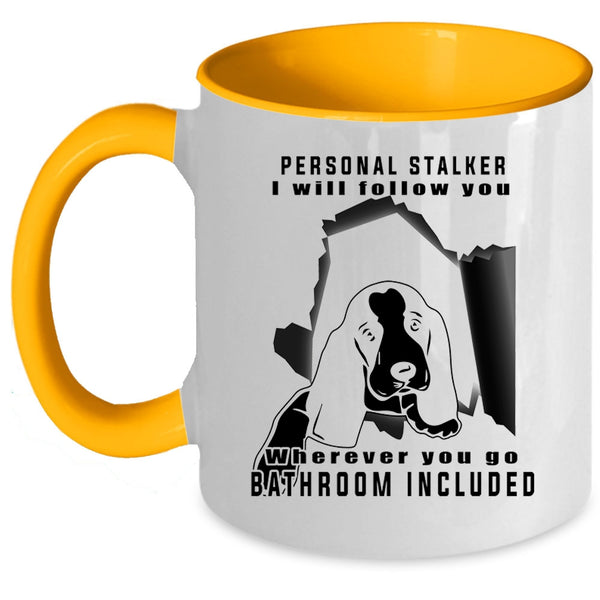 Cute Gift For Dog Owner Coffee Mug, Personal Stalker Accent Mug