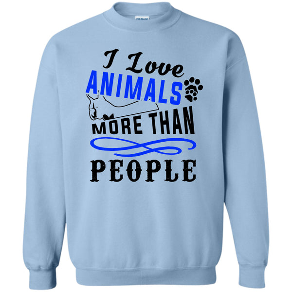 I Love My Dog T Shirt, I Love Animals More Than People Sweatshirt