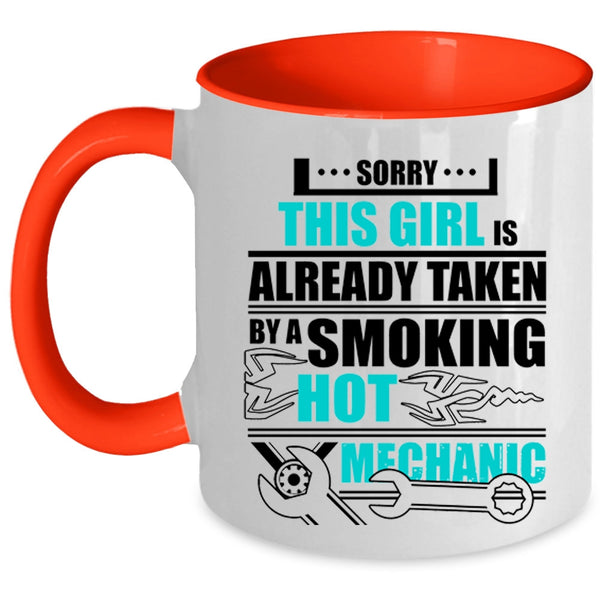 Hot Mechanics Coffee Mug, This Girl Is Already Taken By A Mechanic Accent Mug